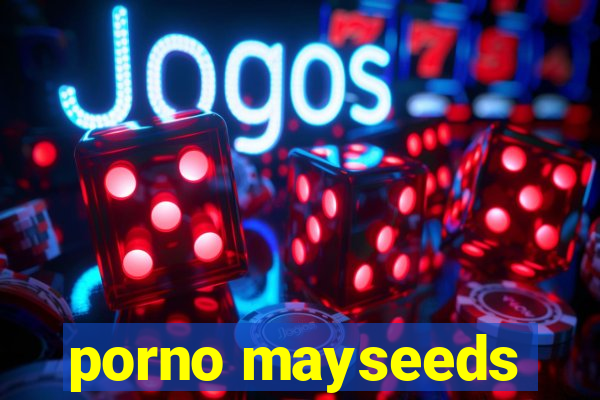 porno mayseeds